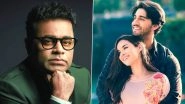 99 Songs: AR Rahman Reveals How Edilsy Vargas Was the Perfect Fit for Sophie&rsquo;s Role for Which Makers Took 600 Auditions