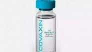 COVID-19 Vaccine Price in India: Bharat Biotech Announces Covaxin Price; Rs 600 for State Govts, Rs 1200 for Private Hospitals