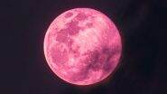 Super Pink Moon 2021 Live Streaming Date and Time: Where and How Can You Watch the April Supermoon Online? Know Everything About the Celestial Event