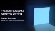 Galaxy Unpacked 2021 Event: Samsung To Launch Most Powerful Galaxy Yet on April 28, 2021