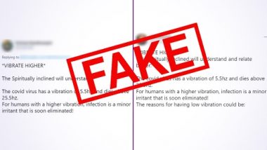 Vibrate Higher! COVID-19 Virus Has Vibration of 5.5hz and Dies Above 25.5hz? Know the Truth Behind Fake Message Going Viral on Social Media
