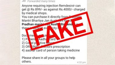 Remdesivir Being Sold for Rs 899 at Pradhan Mantri Jan Aushadhi Kendra? WhatsApp Message Going Viral Is Fake, Know Truth Behind the Forward Message