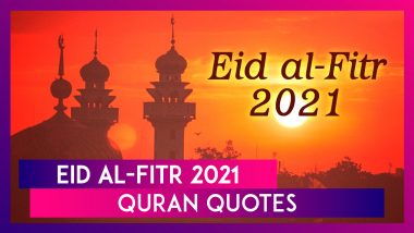 Eid al-Fitr 2021 Quran Quotes: Send Eid Messages of Forgiveness, Devotion to Mark the End of Ramadan