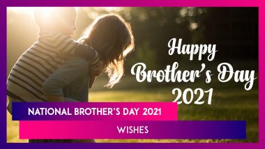 National Brother’s Day 2021 Wishes, HD Images, WhatsApp Messages and Greetings for Your Brother