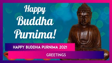 Happy Buddha Purnima 2021 Greetings, Wishes, Messages, Images & Quotes To Send on the Auspicious Day