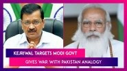 Arvind Kejriwal Targets Modi Government Over Vaccine Procurement, Gives War With Pakistan Analogy