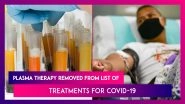 COVID-19 Pandemic: Plasma Therapy Dropped As Treatment By Government Panel