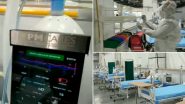 Delhi: 150 GPS Based Ventilator Beds From PM CARES Fund Established at Sardar Patel COVID-19 Care Centre Start Functioning (Video)