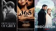 Fifty Shades Of Grey, 365 Days, Sexify, Bridgerton - Five Erotic Movies And Shows That Are India's Favourite On Netflix