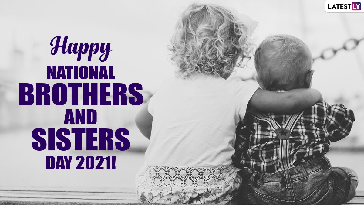 Happy National Brothers and Sisters Day 2021 Images & Wallpapers: Send  These Wishes, Greetings, Funny Posts, Quotes, Messages, WhatsApp Stickers &  GIFs To Celebrate The Day | 🙏🏻 LatestLY