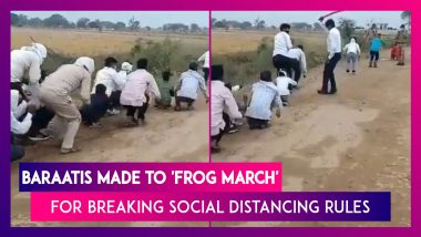 Bhind: Baraatis Made To 'Frog March' For Breaking Social Distancing Rules Amid The Covid-19 Lockdown