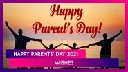 Happy Parents&rsquo; Day 2021 Wishes: WhatsApp Status, Photos & Greetings To Send on Global Day of Parents
