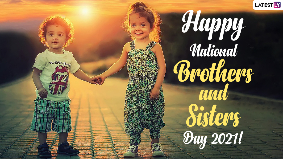Happy National Brothers and Sisters Day 2021 Images & Wallpapers: Send  These Wishes, Greetings, Funny Posts, Quotes, Messages, WhatsApp Stickers &  GIFs To Celebrate The Day | 🙏🏻 LatestLY