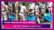 Madhya Pradesh: Woman Assaulted By Police Officers For Not Wearing A Mask