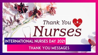 Thank You Nurses! On International Nurses Day 2021 Send Messages of Gratitude to Healthcare Heroes