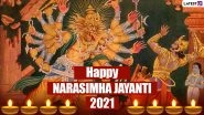 Happy Sri Narasimha Jayanti 2021 Date, Shubh Muhurat & Puja Vidhi: Know More About the Fasting Rules, Holy Rituals, Lord Narasimha Story, Significance, Wishes & Messages to Celebrate the Day
