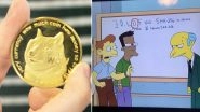 Did The Simpsons Predict Dogecoin Rise? Viral Twitter & Reddit Posts Claim Show&rsquo;s Reference to Meme-Based Crytocurrency Surge