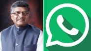 WhatsApp Users Have Nothing To Fear About New IT Rules, Says Union Minister Ravi Shankar Prasad