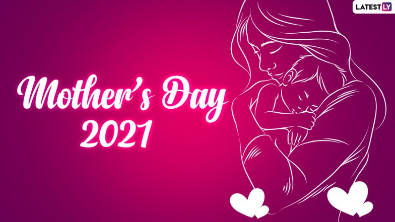 Mother’s Day 2021 Messages and WhatsApp Stickers: Motherhood Quotes, Facebook Wishes, Mom’s Day Telegram HD Images & Signal GIFs to Celebrate Your Favourite Woman