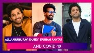 Allu Arjun Tests Negative For Covid-19; Ravi Dubey Contracts The Virus & Farhan Akhtar&rsquo;s Reply To Troll Who Called Him &lsquo;VIP Brat&rsquo;