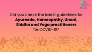 Check Ministry of AYUSH's COVID-19 Guidelines for Ayurveda, Yoga, Naturopathy, Unani, Siddha, Sowa-Rigpa and Homoeopathy Practitioners