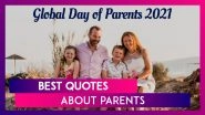 Best Quotes About Parents for Global Day of Parents 2021: Send Lovely Greetings to Your Mum and Dad
