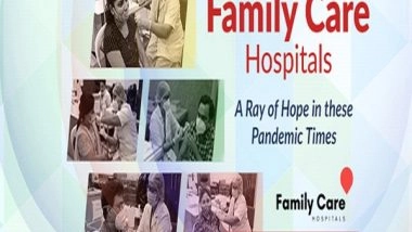 Business News | Family Care Hospitals - A Ray of Hope in These Pandemic Times