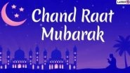 Chand Raat Mubarak 2021 Greetings: Eid al-Fitr Mubarak WhatsApp Stickers, Facebook Messages, HD Images and GIF Wishes to Send After Moon Sighting