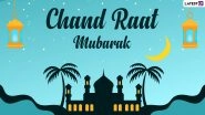 Chand Raat Mubarak 2021 Messages: Share Eid al-Fitr Wishes, Eid Mubarak Greetings and Images to Mark the End of Ramadan