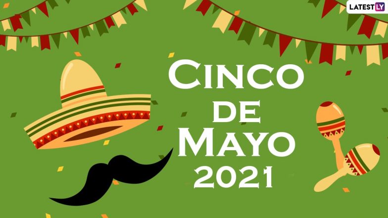 Cinco de Mayo 2021 HD Images & Wishes: Facebook Greetings, GIF Messages, WhatsApp Stickers & SMS to Celebrate Mexican Army’s Victory Over the French Empire