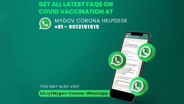 COVID-19 Vaccination Helpline Number: Centre Launches MyGov Corona Helpdesk, WhatsApp at +91 - 9013151515 for All Vaccination Related FAQs