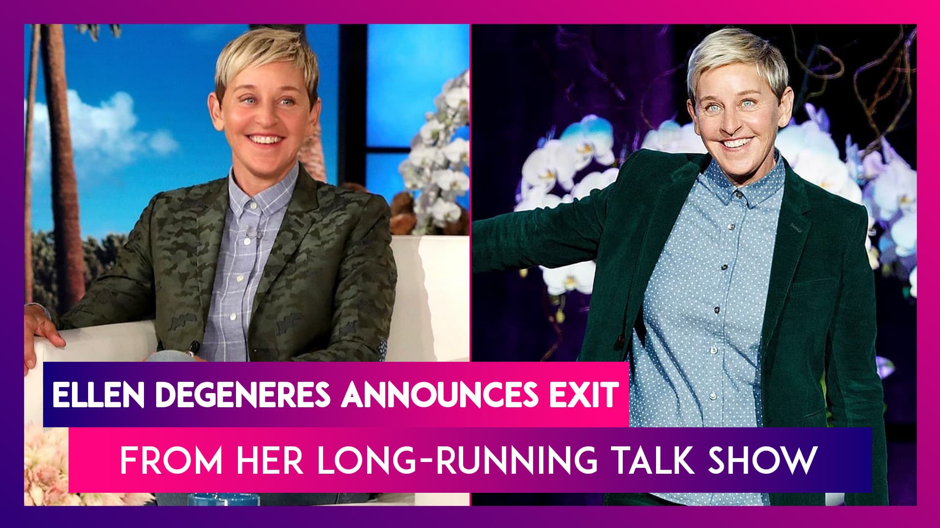 Ellen DeGeneres Announces Exit From Her Long-Running Talk Show After 19 Years Ellen DeGeneres Announces Exit From Her Long-Running Talk Show After 19 Years