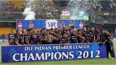 This Day That Year: Kolkata Knight Riders Won Their Maiden Title by Beating Chennai Super Kings in IPL 2012