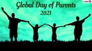 Global Day of Parents 2021 Images & HD Wallpapers for Free Download Online: Wish Happy Parents&rsquo; Day With WhatsApp Messages, Quotes and GIF Greetings
