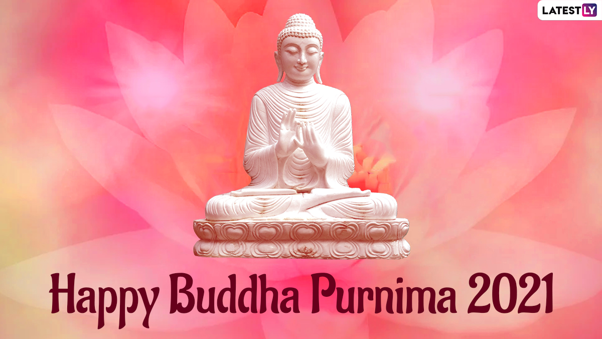 Buddha Purnima 2021 Images & Vesak HD Wallpapers for Free Download Online:  Wish Happy Buddha Purnima With Quotes, WhatsApp Messages and Greetings |  🙏🏻 LatestLY