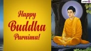 Buddha Purnima 2021 Wishes & Gautama Buddha Quotes: WhatsApp Sticker Messages, HD Images, Wallpapers and SMS to Celebrate Vesak