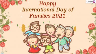 Happy International Day of Families 2021 Wishes & Greetings: Messages, Quotes, HD Images, Telegram Pics, WhatsApp Stickers and GIFs You Can Share on this Special Day