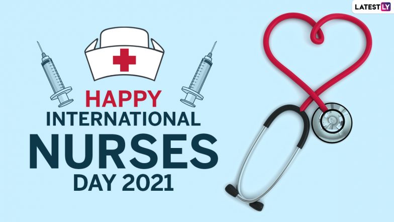 Happy International Nurses Day 2021! Messages, 'Thank You' Cards, Quotes, and Greetings You Can Send to the Healthcare Workers Today