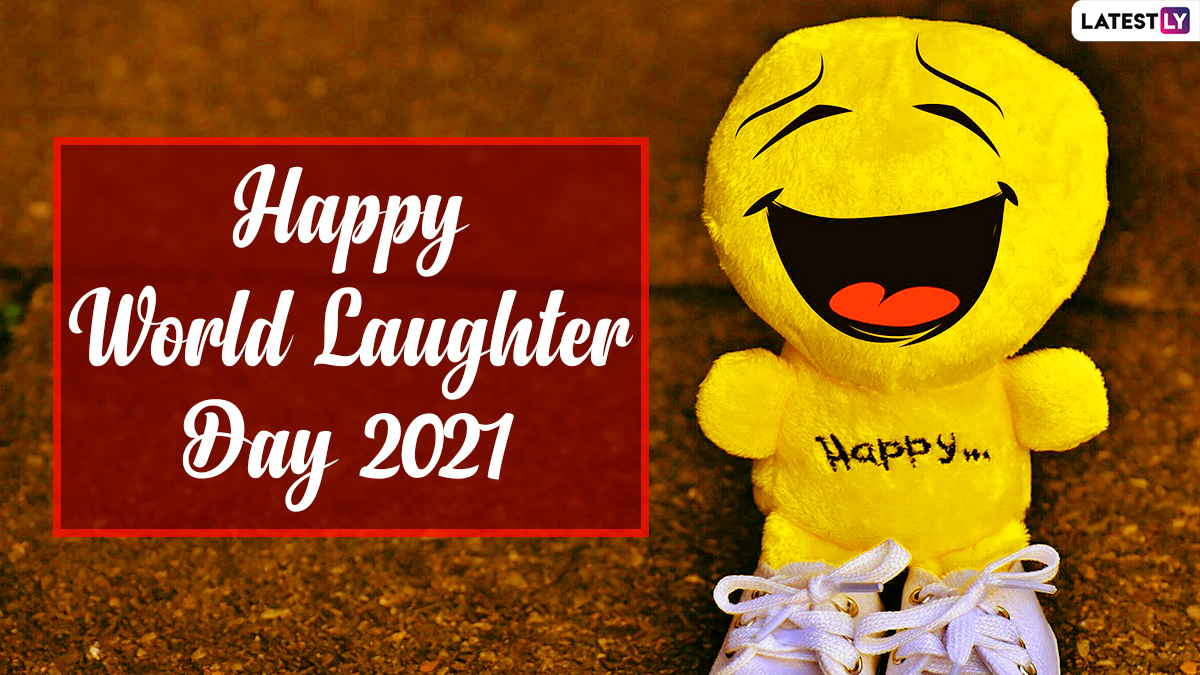 World Laughter Day 2021 Happiness Quotes, Wishes and HD Images: Positive  Messages, Funny Memes, Greetings, Telegram Photos and Wallpapers to Spread  Smiles on This Day | 🙏🏻 LatestLY