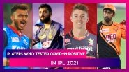 IPL 2021 Suspended: List of Players Who Have Tested Positive for COVID-19