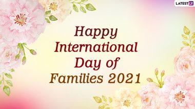 Happy International Day of Families 2021 Wishes & HD Images: WhatsApp Stickers, Quotes and Facebook Messages To Send to Your Beloved Family