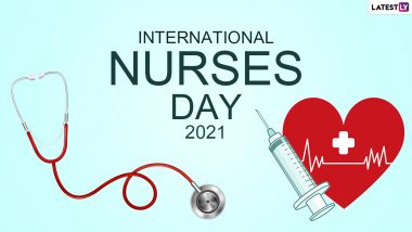 International Nurses Day 2021 Wishes & HD Images: Thank You Messages, Facebook Quotes, WhatsApp Stickers, GIF Greetings & SMS To Send to Nurses