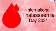 International Thalassaemia Day 2021 Messages and Quotes Trend on Twitter to Raise Awareness on Thalassaemia Disease