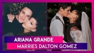 Ariana Grande Marries Dalton Gomez At Their Home In California's Montecito In A Tiny & Intimate Ceremony