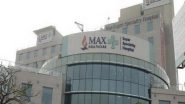 Business News | Max Healthcare Q4 PAT Jumps 141 Pc to Rs 109 Crore