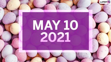 May 10, 2021: Which Day Is Today? Know Holidays, Festivals and Events Falling on Today’s Calendar Date