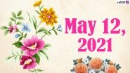 May 12, 2021: Which Day Is Today? Know Holidays, Festivals and Events Falling on Today&rsquo;s Calendar Date