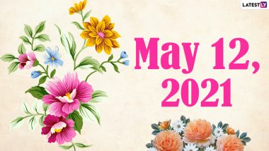 May 12, 2021: Which Day Is Today? Know Holidays, Festivals and Events Falling on Today’s Calendar Date