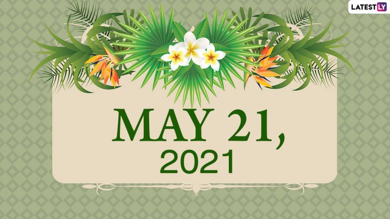 May 21, 2021: Which Day Is Today? Know Holidays, Festivals and Events Falling on Today’s Calendar Date