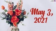 May 3, 2021: Which Day Is Today? Know Holidays, Festivals and Events Falling on Today&rsquo;s Calendar Date